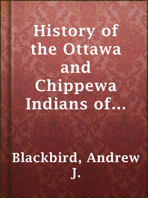 Cover image for History of the Ottawa and Chippewa Indians of Michigan